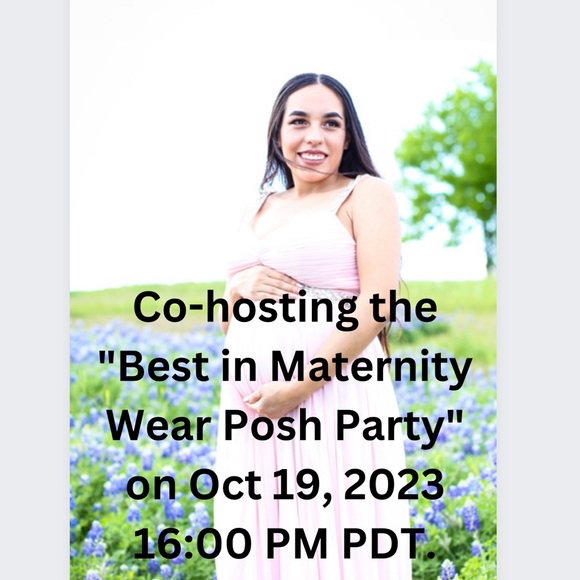 Other - Co-hosting the "Best in Maternity Wear Posh Party" on Oct 19, 2023 16:00 PM PDT.